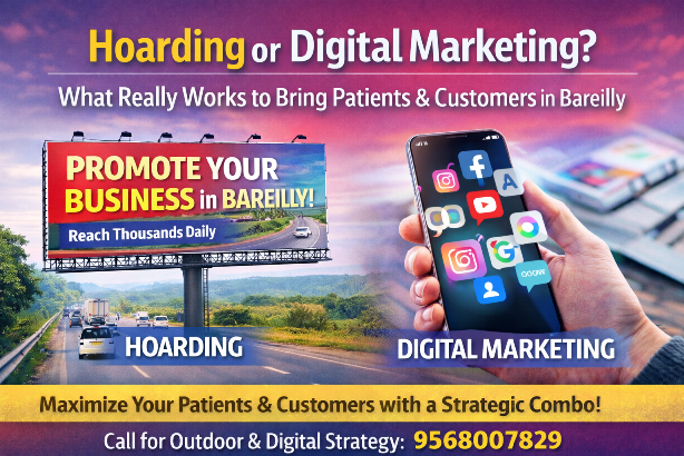 Hoarding or Digital Marketing? What Really Works to Bring Patients & Customers in Bareilly